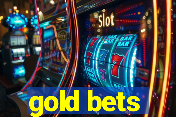 gold bets